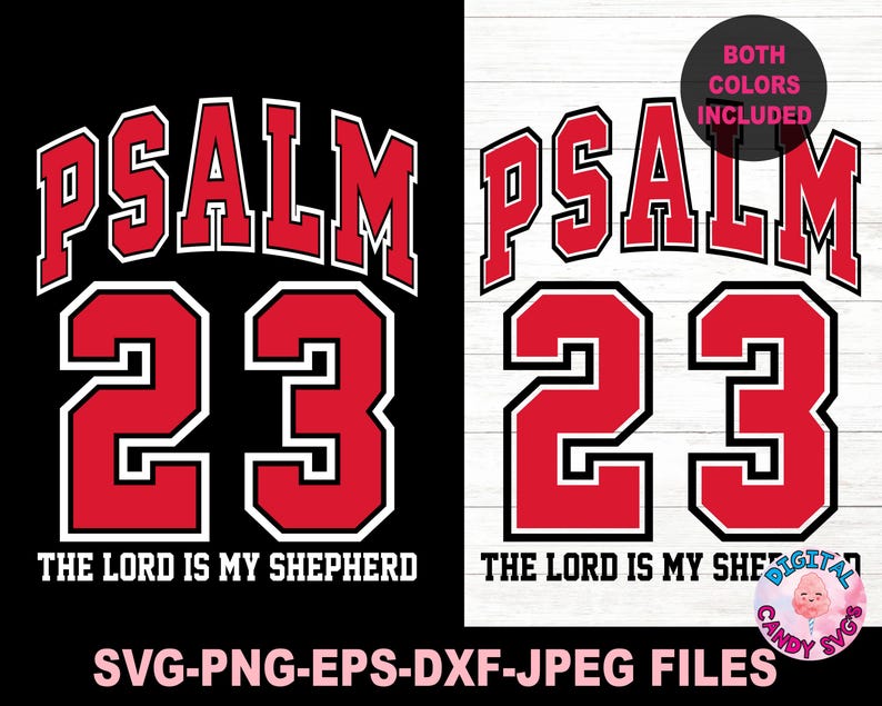 May include: A digital design featuring the text "PSALM 23" in red with a white outline, and the words "THE LORD IS MY SHEPHERD" below. The design is available in both black and white backgrounds, and includes SVG, PNG, EPS, DXF, and JPEG files.
