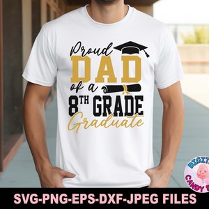 Fier papa de la 8e année Svg diplômé, Svg Png 8e année diplômé, papa de la diplômée Svg, l'obtention du diplôme Svg, fichiers Svg pour Cricut, fichiers Silhouette