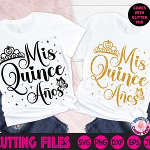 May include: Two white t-shirts with the text "Mis Quince A&ntilde;os" in black and gold glitter lettering. The design includes a crown and a butterfly. The text "Cutting Files" is at the bottom of the image.