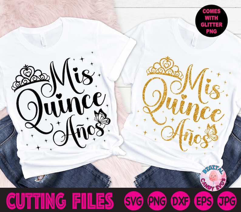 May include: Two white t-shirts with the text "Mis Quince A&ntilde;os" in black and gold glitter lettering. The design includes a crown and a butterfly. The text "Cutting Files" is at the bottom of the image.