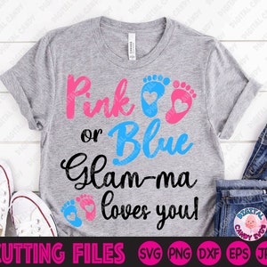 Pink or Blue Glam-ma Loves You Svg, Pink or Blue Grandma Loves You Svg, Boy or Girl, Gender Reveal Svg, Svg File for Cricut, Silhouette File