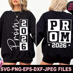 Puede incluir: Sudadera negra con ribete blanco, con la palabra "Prom" en cursiva y el año "2026" en fuente de bloque. La parte trasera muestra "PROM" y "2026". La imagen incluye el texto "SVG-PNG-EPS-DXF-JPEG FILES".