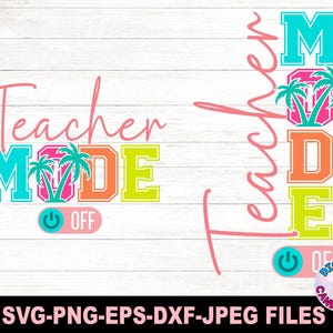 May include: A digital download of a graphic design featuring the text "Teacher Mode" with a toggle switch and the text "Off" in pink, blue, green, and yellow colors. The text "Teacher Mode" is in a colorful block letter font. The design also includes a second graphic with the text "Teacher Mode" in a pink, blue, green, and yellow color scheme. The text is in a script font. The design is perfect for teachers, educators, and anyone who loves summer.