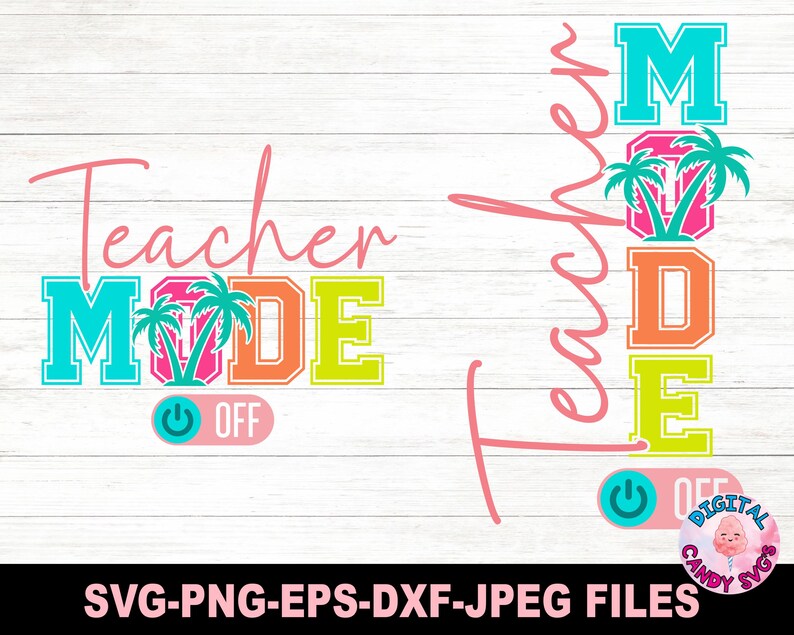 May include: A digital download of a graphic design featuring the text "Teacher Mode" with a toggle switch and the text "Off" in pink, blue, green, and yellow colors. The text "Teacher Mode" is in a colorful block letter font. The design also includes a second graphic with the text "Teacher Mode" in a pink, blue, green, and yellow color scheme. The text is in a script font. The design is perfect for teachers, educators, and anyone who loves summer.