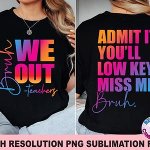 Bruh We Out Teachers png, geef toe dat je me zult missen png, klas afgewezen png, laatste schooldag png, kleurstofsublimatiebestanden