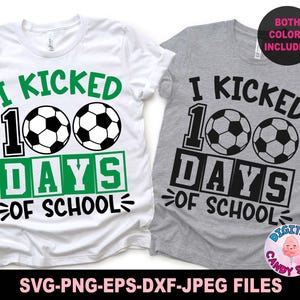I Kicked 100 Days of School Svg Png, 100 Days of School Svg Png, 100 Days Soccer Svg, 100 Days Boy Shirt Design Svg, Svg-bestanden voor de Cricut