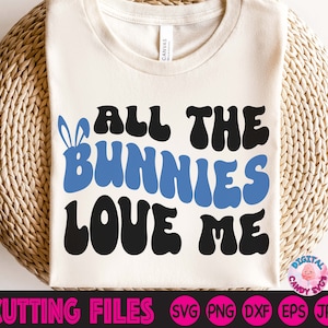 Tutti i conigli mi amano Svg, Ragazzi Pasqua Svg, Dimentica i conigli che sto inseguendo Hunnies Svg, Sono qui solo per i pulcini Svg, File per Cricut