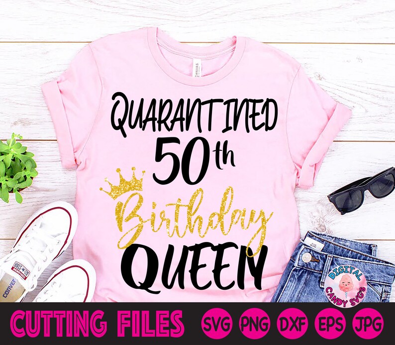 Download Quarantined 50th Birthday Queen Svg 50th Birthday Svg | Etsy