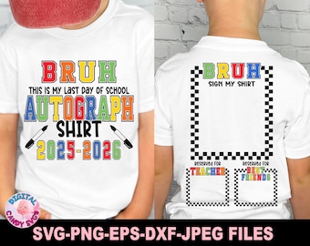 Last Day Autographs Svg Png, Bruh Last day of School Svg Png, Last Day 2025-2026 Shirt Svg, End of School svg, Svg Files For Cricut