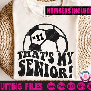 Soccer Senior Svg, That's My Senior Svg, Soccer Svg, Senior Svg, Grad Svg, Graduate Svg, Graduation Svg, Svg Files for Cricut, PNG
