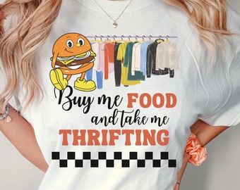 Thrifting Shirt Funny Thrifting Tee Food and Thrifting Thrift Lover Gift Take Me Thrift Shopping Thriftaholic Comfort Colors Retro T-Shirt