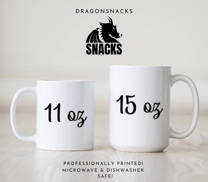 May include: Two white ceramic mugs with black text. The smaller mug says "11 oz" and the larger mug says "15 oz". The mugs are professionally printed and microwave and dishwasher safe.