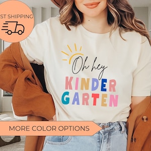 Oh Hey Kindergarten Shirt, Kindergarten Teacher Shirt, Kindergarten Graduation Gift, Kinder Crew Shirt, Kinder Squad, PreK Shirt Pre K Shirt