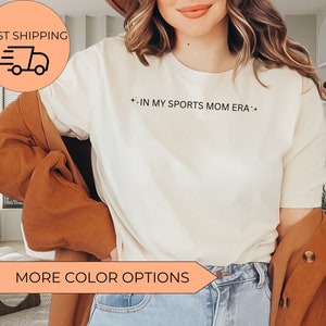 In my sports mom era,in my mom era shirt