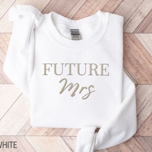 Bride Sweatshirt Embroidered Sweatshirt Bride Crewneck Wifey Sweatshirt Future Mrs Sweatshirt Mrs Sweatshirt Custom