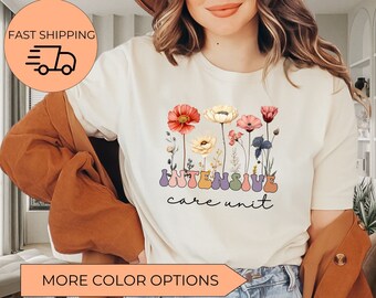 Wildflowers ICU shirt,Intensive Care Unit shirt,ICU Nurse Shirt,ICU Nurse Gift,Gift for Icu Nurse,Clinicals Shirt