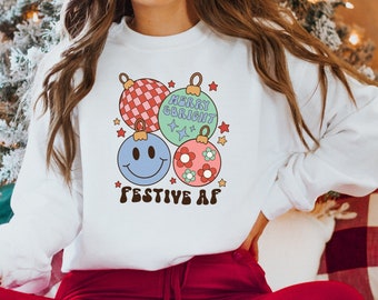 Christmas Sweatshirt, Funny Christmas Shirts for Women, Christmas Gifts for Women Festive AF Shirt, Christmas Crewneck Christmas Sweater