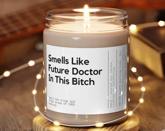 Smells Like Future Doctor In This Bitch Soy Wax Candle, Funny Doctor Gift, Med School Acceptance, Gift For Doctor, Doctor gift, Graduation