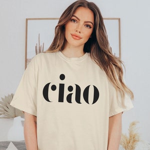 Ciao shirts,Ciao shirt,Ciao tshirt,Ciao t-shirt,Ciao t shirt,Ciao tee shirt, Comfort Colors, Ciao tshirts,Travel Gift for her, Ciao Bella