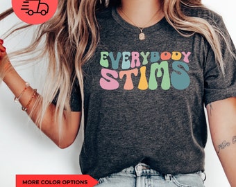 Everybody Stims Floral Shirt Neurodiversity Acceptance SPED Teacher Autism Mom Shirt Shirt Special Education Shirt