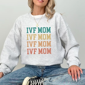 IVF Mom Sweatshirt Infertility Awareness Sweatshirt Transfer Day Crewneck Mum IVF Mommy IUI Mom Ivf Positive Vibes Ivf Mommy Ivf crewneck