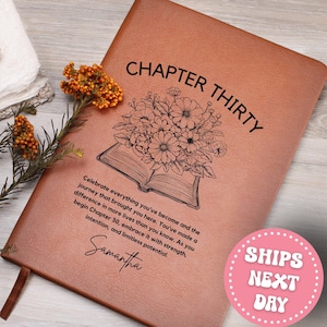May include: A brown leather journal with the words "CHAPTER THIRTY" and a floral illustration. The journal includes the name "Samantha" and a motivational quote. The image also includes the text "SHIPS NEXT DAY".
