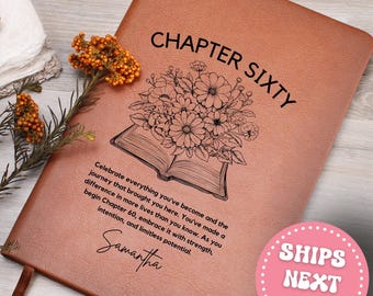 May include: A brown leather journal with the words "CHAPTER SIXTY" and a floral illustration. The journal includes the text "Celebrate everything you've become..." and the name "Samantha". A pink circle with "SHIPS NEXT DAY" is in the corner.