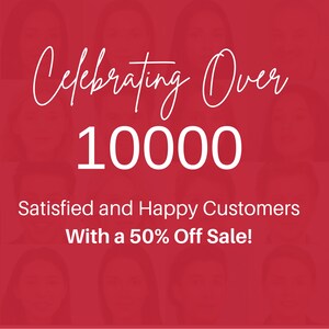 May include: A red background with white text that reads "Celebrating Over 10000 Satisfied and Happy Customers With a 50% Off Sale!"