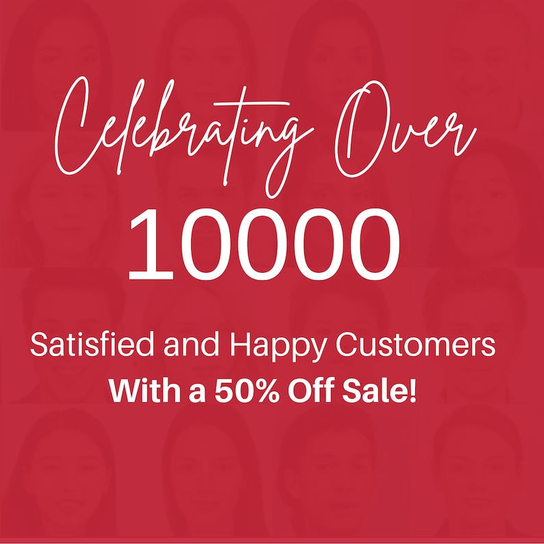 May include: A red background with white text that reads "Celebrating Over 10000 Satisfied and Happy Customers With a 50% Off Sale!"