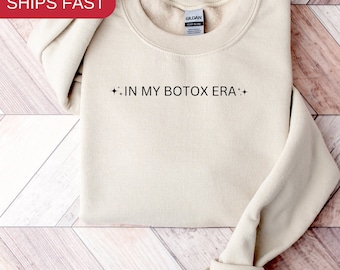 In my botox Era sweatshirt, Injector sweatshirt, Retro Botox Dealer sweatshirt, Botox and Filler, Botox Nurse Injector sweatshirt, Botox era
