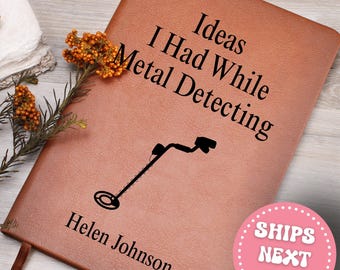 Personalized Metal Detecting Gift Custom Leather journal Notebook - Detectorist Gift, Metal Lover Gift, Christmas Gift, Birthday Gift