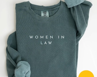 Comfort Colors Women in Law  Lawyer Sweatshirt Attorney Graduation Gift Female Lawyer Shirts Law School Hoodies Cute Law Student Shirt Women