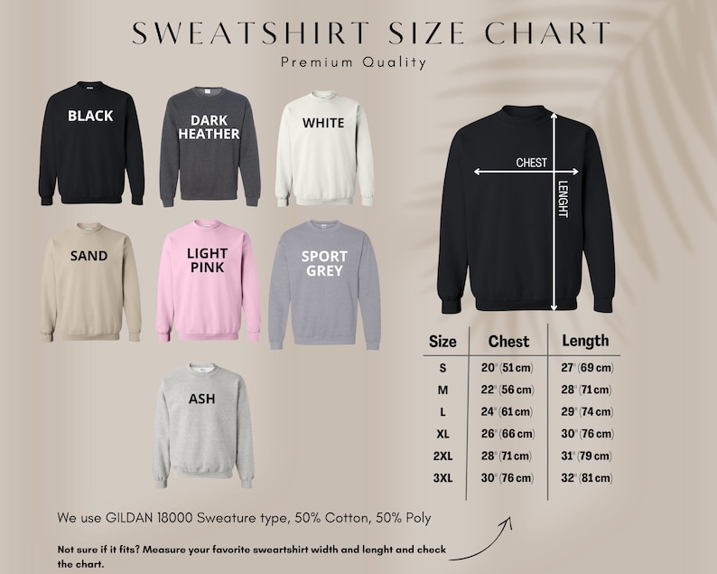May include: Sweatshirt size chart showing chest and length measurements in cm and inches. Sizes range from S to 3XL. Colors include black, dark heather, white, sand, light pink, sport grey, and ash. The chart uses GILDAN 18000 material.