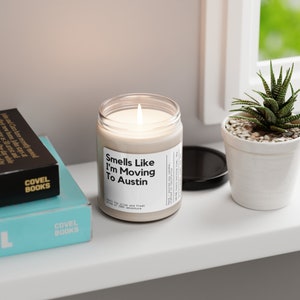 Personalized Moving to Austin Candle Gift Funny Smells Like I'm moving to Austin Souvenir Scented Soy Wax Vegan Candle Gift For Friend image 2