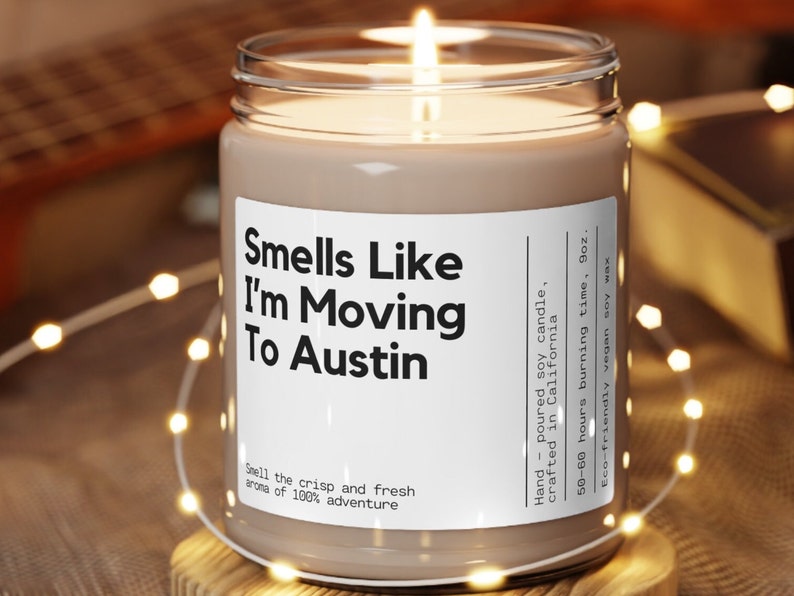 Personalized Moving to Austin Candle Gift Funny Smells Like I'm moving to Austin Souvenir Scented Soy Wax Vegan Candle Gift For Friend image 1