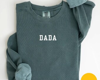 Comfort Colors Dada Sweatshirt, Father’s Day Sweatshirt Best Dad Sweatshirt Dada Sweatshirt Gift for Dad Father's Day Gift