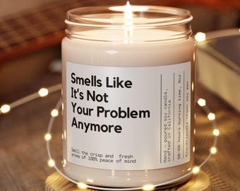 Personalized Leaving Candle For Work Friends Funny Leaving Candle Leaving Job Gifts For Her Him  Smells Like It's Not Your Problem Anymore