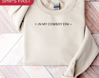 In my cowboy era, Cowgirl Sweatshirt, Western T- sweatshirt