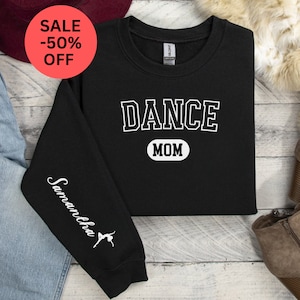 Custom Dance Mom Sweatshirt with Kids Names on Sleeve Gift From Kids for Competition Mom Personalized Dancing Mothers Day Dance Competition