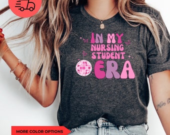 In My Nursing Student Era Shirt, Future Nurse Shirt, Nursing School Shirt, Future Nurse Gift,Nursing School Student