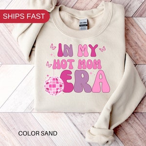 In my hot mom era shirt, hot mom shirt, hot mom era shirt, mom shirt