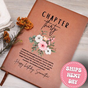 May include: A brown leather-bound journal with the words "Chapter Thirty" and a floral design. The journal includes the text "Happy birthday, Samantha!" and other inspirational text. A pink circle with "SHIPS NEXT DAY" is in the corner.