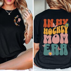 In My Hockey Mom Era Shirt, Hockey Mom Shirt, Game Day Shirt, Retro Hockey Mom, Ice Hockey Mom, Hockey Mama shirt, Team Mom Gift