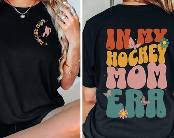 In My Hockey Mom Era Shirt, Hockey Mom Shirt, Game Day Shirt, Retro Hockey Mom, Ice Hockey Mom, Hockey Mama shirt, Team Mom Gift