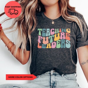 Teaching Future Leaders Shirt Elementary School Teacher Teacher Gift PreschoolTeacher Shirt