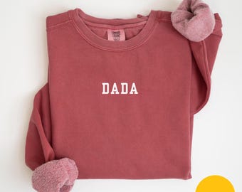 Comfort Colors Dada Sweatshirt, Father’s Day Sweatshirt Best Dad Sweatshirt Dada Sweatshirt Gift for Dad Father's Day Gift