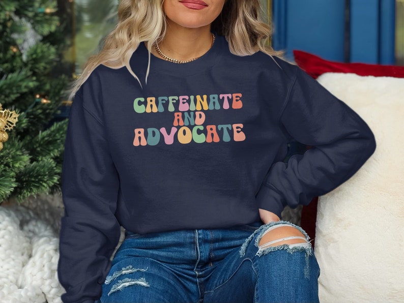 Caffeinate and Advocate Sweatshirt SPED Teacher Special Mom Cute Social Worker Sweatshirt image 6