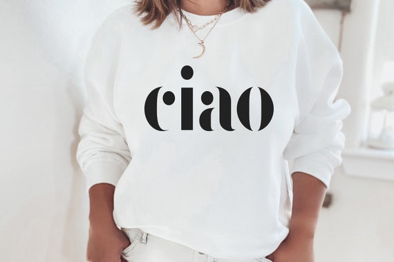 Ciao Sweatshirt Sweatshirt for women trendy Graphic Sweatshirt Unisex Sweatshirt Trendy Hoodie-Gift for travelers