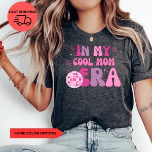 In my cool mom era shirt, cool mom shirt, cool mom era shirt, mom shirt
