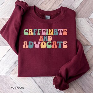 Caffeinate and Advocate Sweatshirt SPED Teacher Special Mom Cute Social Worker Sweatshirt image 7